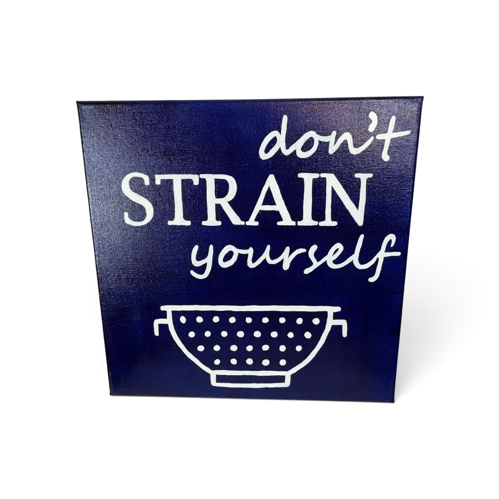Don't Strain Yourself Funny Kitchen Wall Art Navy Blue Canvas Pun Decor 12x12